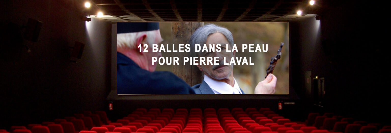 12 balles dans la peau pour Pierre Laval